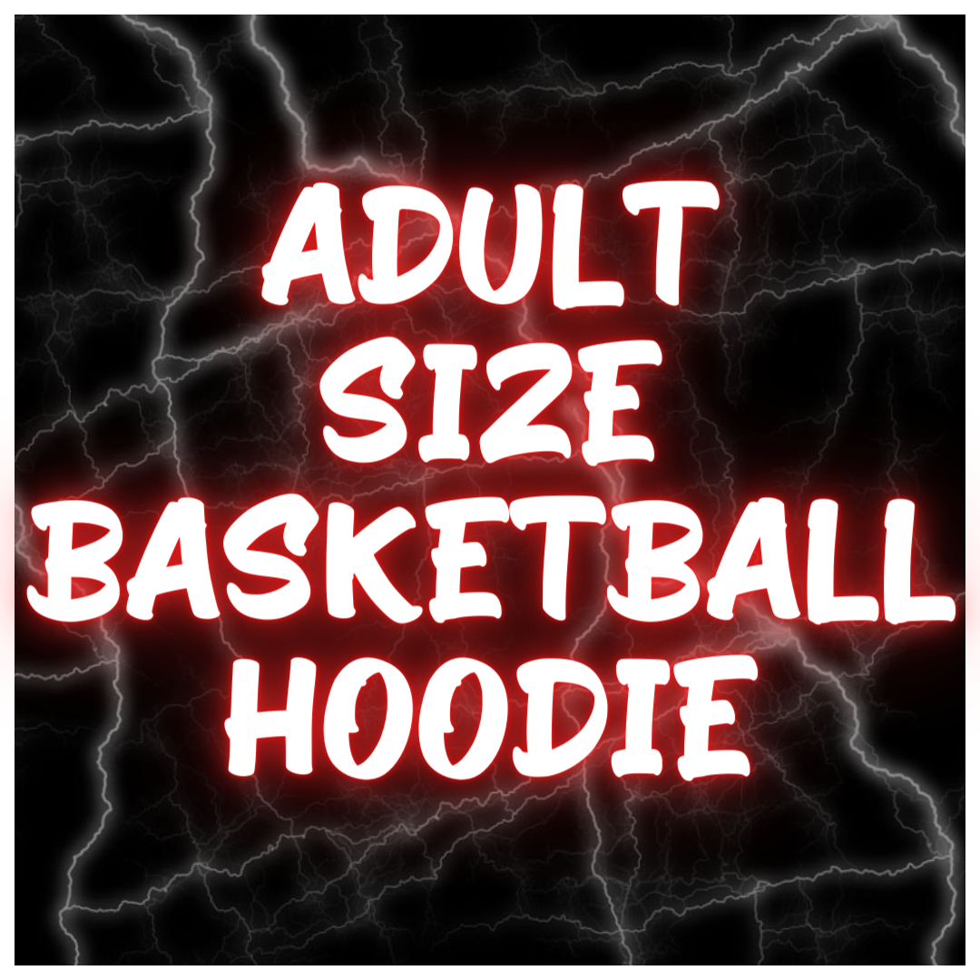 Adult Size Basketball Hoodies