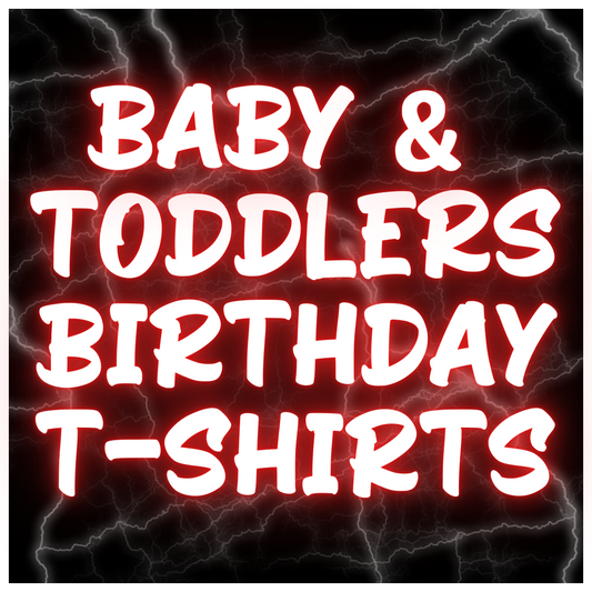 Baby & Toddlers Birthday T-Shirts