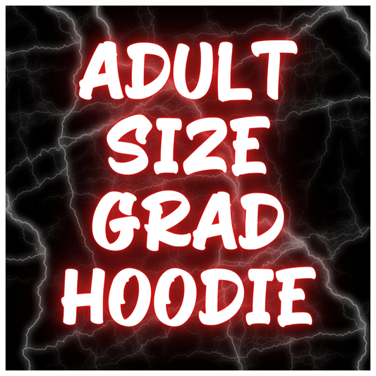 Adult Size Graduation Hoodies