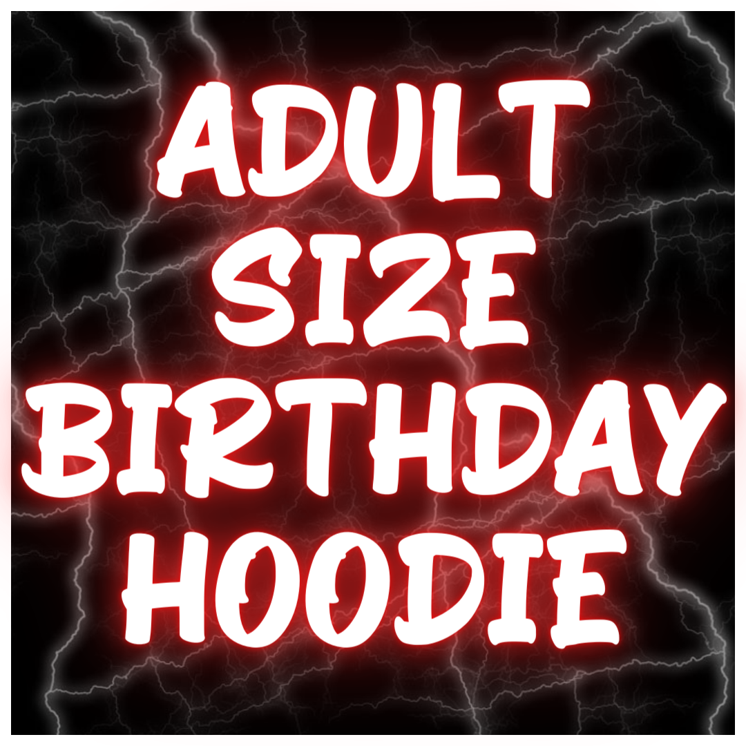 Adult Size Birthday Hoodies